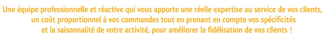 Une équipe professionnelle et réactive
